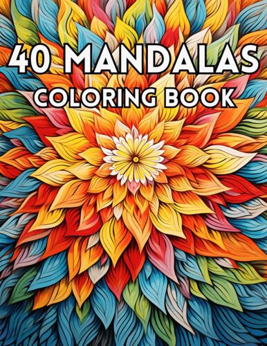 40 Mandalas: Coloring Book For Adults