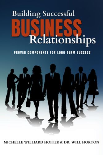 Building Successful Business Relationships: Proven Components For Long-Term Success