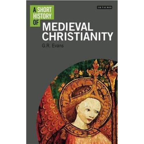 A Short History Of Medieval Christianity