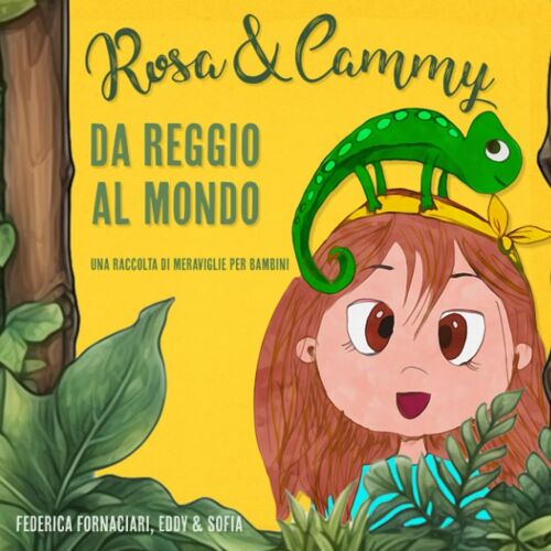 Rosa & Cammy: Da Reggio Al Mondo (Italian Edition)