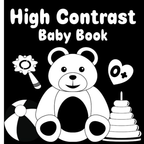 High Contrast Baby Book: Black And White Pictures For Infants: Enhancing Visual Stimulation And Cognitive Development In Early Childhood