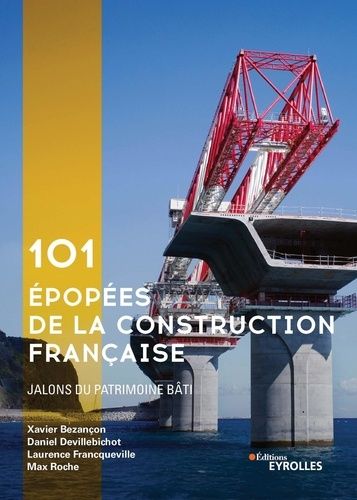 101 Épopées De La Construction Française