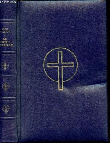 Le Christ Écartelé - Crises Et Conciles Dans L Eglise - Edition Numérotée Exemplaire N°757/2000.