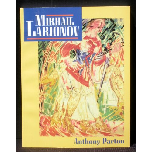 Anthony Parton Mikhail Larionov Princeton University Press 1993 Nm