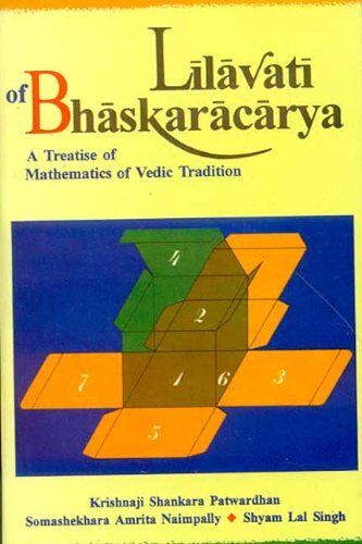 Lilavati Of Bhaskaracarya: A Treatise Of Mathematics Of Vedic Tradition