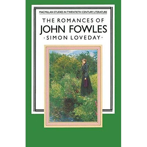The Romances Of John Fowles