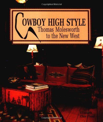 Cowboy High Style: Thomas Molesworth To The New West