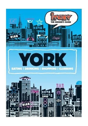 Itchy Insider's Guide To York 2005 (Itchy Guides)