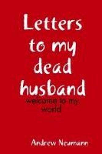 Letters To My Dead Husband