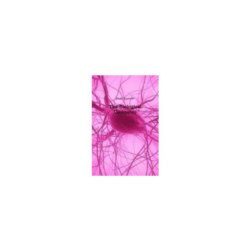 The Biological Computer