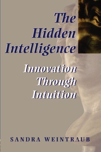 The Hidden Intelligence: Innovation Through Intuition