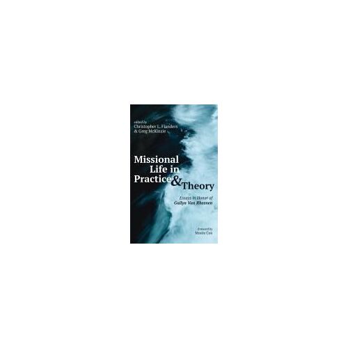 Missional Life In Practice And Theory