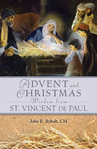 Advent And Christmas Wisdom From Saint Vincent De Paul