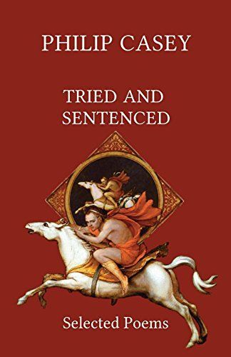 Tried And Sentenced: Selected Poems