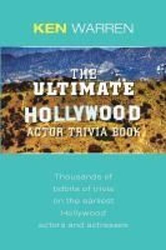 The Ultimate Hollywood Actor Trivia Book