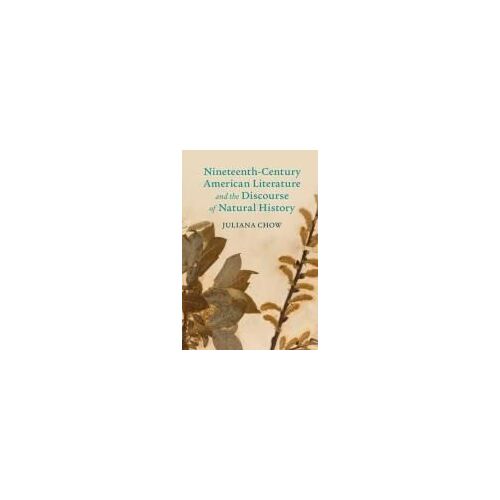 Nineteenth-Century American Literature And The Discourse Of Natural History