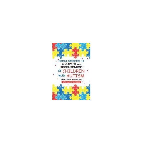 Positive Support For The Growth And Development Of Children With Autism Spectrum Disorder