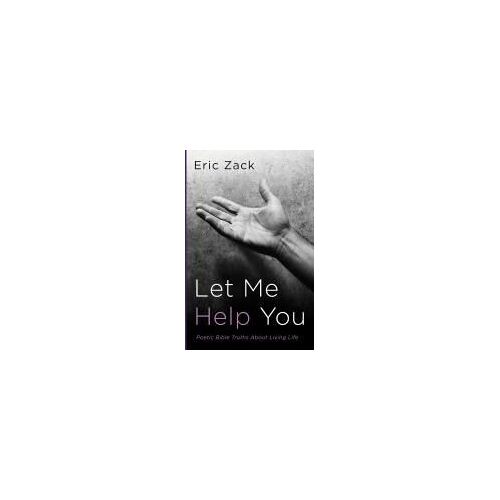 Let Me Help You: Poetic Bible Truths About Living Life