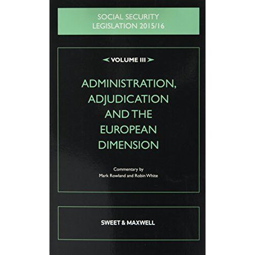 Social Security Legislation 2015/16: Volume 3: Administration, Adjudication And The European Dimension (Paperback)