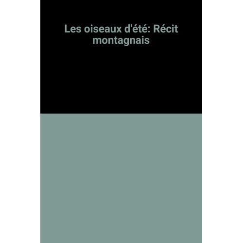 Les Oiseaux D'été: Récit Montagnais