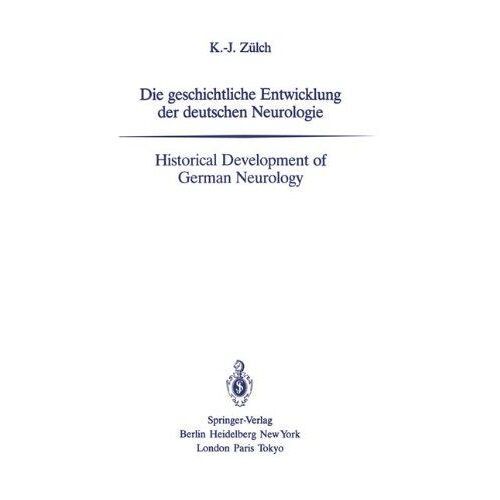 Die Geschichtliche Entwicklung Der Deutschen Neurologie / Historical Development Of German Neurology