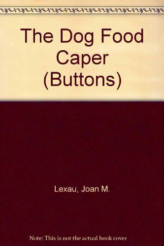 The Dog Food Caper (Buttons)