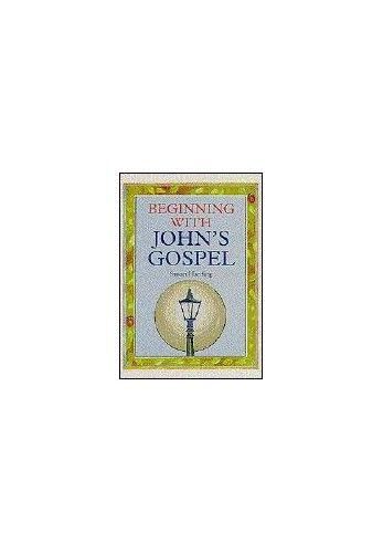 Beginning With John's Gospel