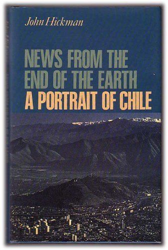 News From The End Of The Earth: Portrait Of Chile