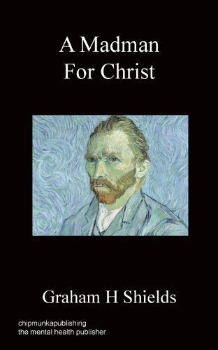 A Madman For Christ