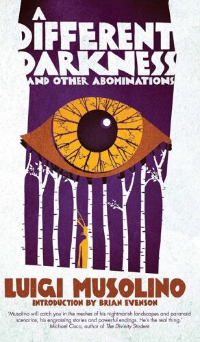 A Different Darkness And Other Abominations