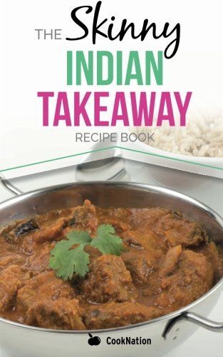 The Skinny Indian Takeaway Recipe Book