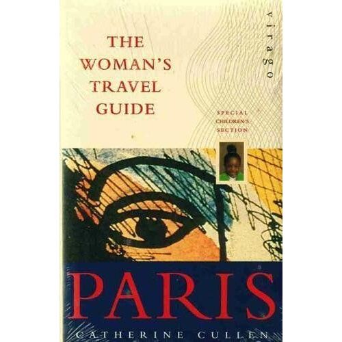 Virago Woman's Travel Guide To Paris (Virago Woman's Travel Guides)
