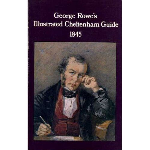 Rowe's Illustrated Cheltenham Guide
