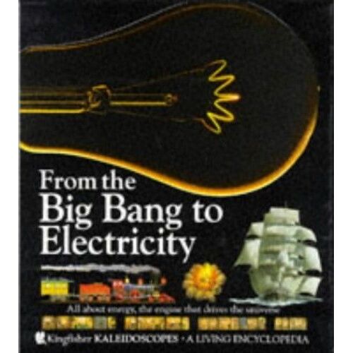 From The Big Bang To Electricity (Kaleidoscopes)