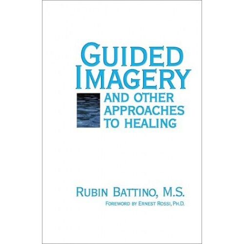 Guided Imagery And Other Approaches To Healing