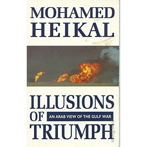 Illusions Of Triumph, An Arab View Of The Gulf War