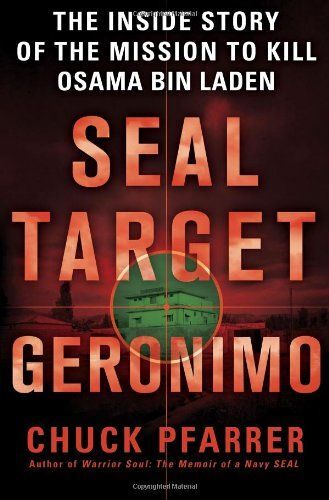 Seal Target Geronimo: The Inside Story Of The Mission To Kill Osama Bin Laden