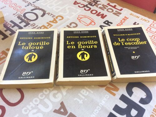 Nrf Gallimard. Série Noire. Lot De 3 /// Des Cliques Et Des Cloaques //// Le Gorille Tatoué /// Le Gorille En Fleurs /// Le Coup De L'escalier
