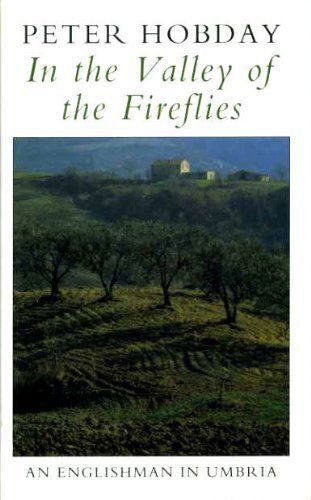 In The Valley Of The Fireflies: Englishman In Umbria