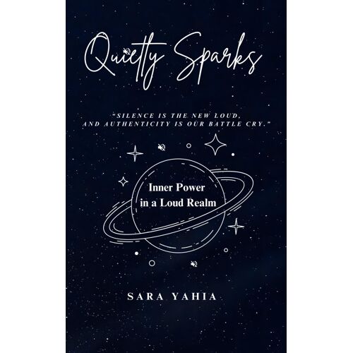 Quietly Sparks: Inner Power In A Loud Realm