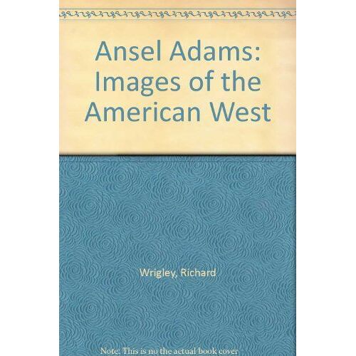 Ansel Adams: Images Of The American West
