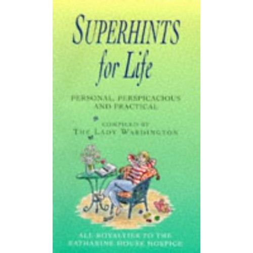 Superhints For Life: Personal, Practical And Perspicacious (Lady Wardington)
