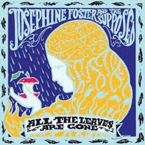 Josephine Foster And The Supposed - All The Leaves Are Gone Vinyl