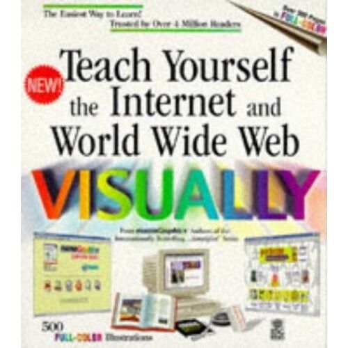 Teach Yourself The Internet And World Wide Web Visually