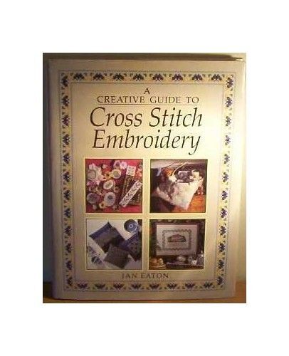 A Creative Guide To Cross-Stitch Embroidery