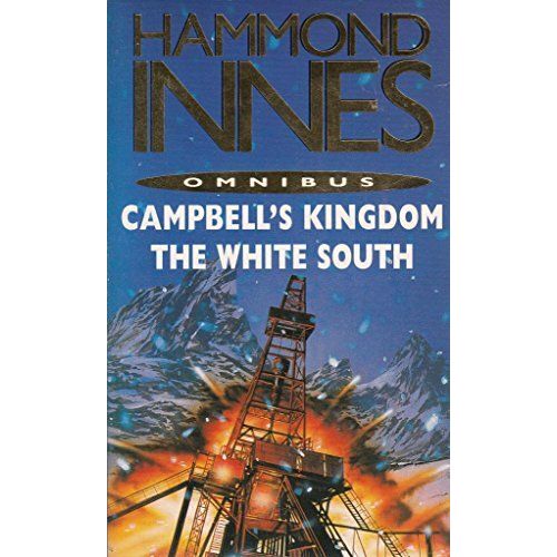 Hammond Innes Omnibus: Campbell's Kingdom And The White South