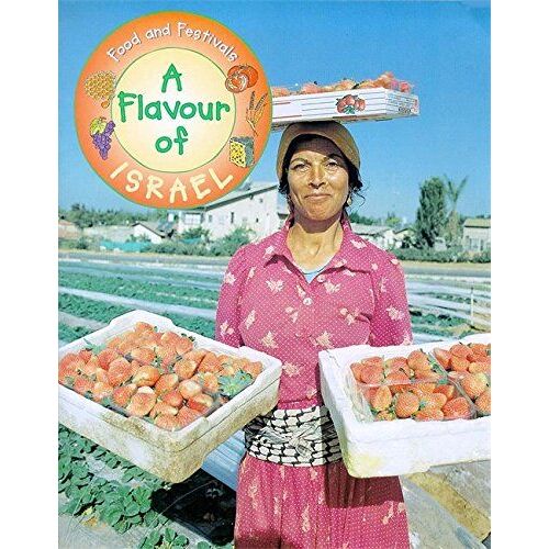 A Flavour Of Israel (Food & Festivals)
