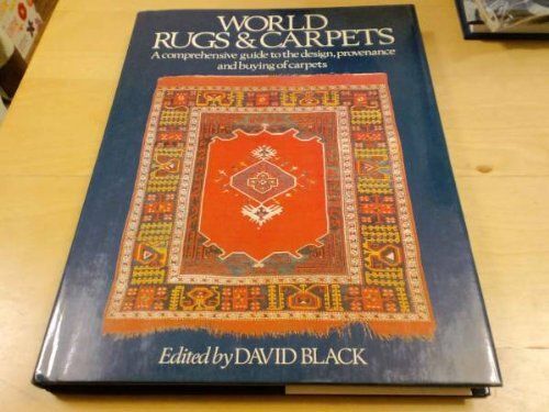 World Rugs & Carpets A Comprehensive Guide To The Design, Provenance And Buying Of Carpets