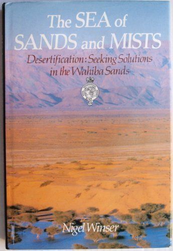 The Sea Of Sands And Mists: Story Of The Royal Geographical Society Oman Wahiba Sands Project