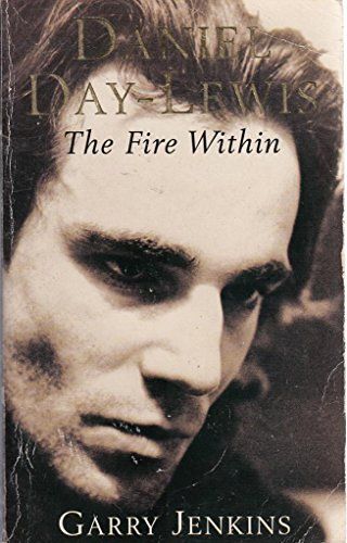 Daniel Day-Lewis - The Fire Within